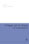 Pedagogy and the Shaping of Consciousness