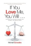 If You Love Me, You Will ...