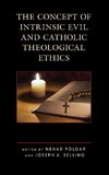 The Concept of Intrinsic Evil and Catholic Theological Ethics