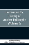 Lectures on the History of Ancient Philosophy (Volume I)