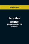 Heavy guns and light