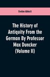 The History of Antiquity From the German By Professor Max Duncker (Volume II)