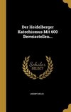 Der Heidelberger Katechismus Mit 600 Beweisstellen...