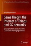 Game Theory and the Internet of Things, the Internet of Things, and, 5G Networks