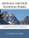 Nurre, P: Geology and Our National Parks