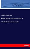 Moral Muscle and how to Use It