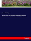 Memoir of the Life of Admiral Sir Edward Codrington