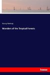 Wonders of the Tropical Forests