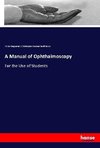A Manual of Ophthalmoscopy