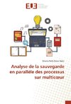 Analyse de la sauvegarde en parallèle des processus sur multic¿ur