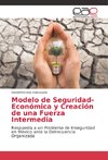 Modelo de Seguridad-Económica y Creación de una Fuerza Intermedia