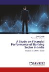 A Study on Financial Performance of Banking Sector in India