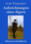 Aufzeichnungen eines Jägers (Großdruck)