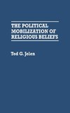 The Political Mobilization of Religious Beliefs