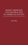 Money, Medicine, and Malpractice in American Society