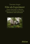 Film als Experiment: Demon Seed und Ex Machina zwischen Gedankenexperiment, Simulation und Laborraum