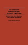 The American Pulp and Paper Industry, 1900-1940