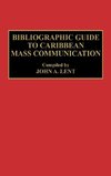 Bibliographic Guide to Caribbean Mass Communication