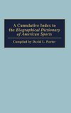 A Cumulative Index to the Biographical Dictionary of American Sports