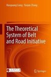 The Theoretical System of Belt and Road Initiative