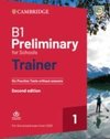 Preliminary for Schools Trainer 1 for the revised exam Second edition
