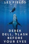 Derek Dell - Flash Before Your Eyes