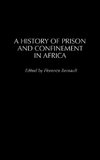 History of Prison and Confinement in Africa