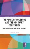 The Peace of Augsburg and the Meckhart Confession