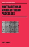 Nontraditional Manufacturing Processes
