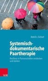 Systemisch-dokumentarische Paartherapie: Resilienz in Partnerschaften entdecken und stärken