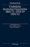 Umbrüche deutscher Geschichte 1866/71 - 1918/19 - 1929/33