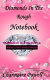 Diamonds In The Rough Notebook