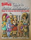 Biblia's Guide to Warrior Librarianship