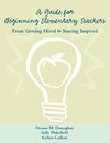 A Guide for Beginning Elementary Teachers