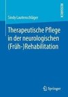 Therapeutische Pflege in der neurologischen  (Früh-)Rehabilitation