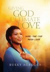 Giving God Ultimate Love