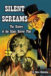 Silent Screams The History of the Silent Horror Film