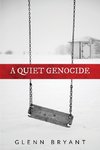 A Quiet Genocide