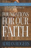 Foundations For Our Faith (Volume 1, 2nd Edition)