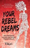 Your Rebel Dreams
