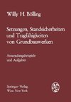 Setzungen, Standsicherheiten und Tragfähigkeiten von Grundbauwerken