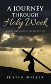 A Journey Through Holy Week