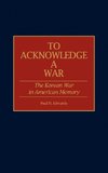 To Acknowledge a War