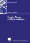 Operative Planung der Chargenproduktion