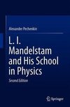 Pechenkin, A: L. I. Mandelstam and His School in Physics