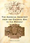 Elliott, C:  The American Architect from the Colonial Era to