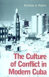 Robins, N:  The Culture of Conflict in Modern Cuba