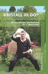 Kristall-Ki-Do(r): Die Neue Energie- Und Heilkunst Des 3. Jahrtausends