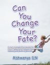 Can You Change Your Fate?