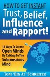How To Get Instant Trust, Belief, Influence, and Rapport!
